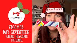 Vlogmas Day Seventeen / Key Chain Sewing Tutorial