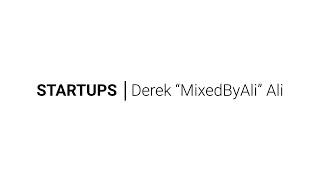 HBAP | STARTUPS - Derek "MixedByAli" Ali - CEO @EngineEars