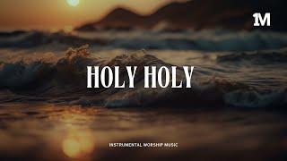 HOLY HOLY - Instrumental Soaking Worship @1MOMENT_