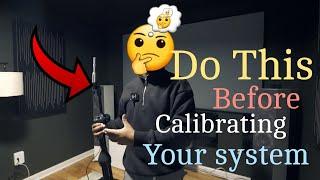 Do These FOUR Things BEFORE Running Calibration ️