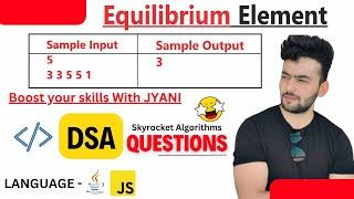 How To Find Equilibrium Point in an Array || Equilibrium Point in Array - Two Pointer DSA - Jyani