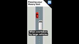What to do when being overtaken by large vehicles