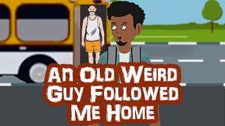 An Old Weird Guy Followed Me Home || Scary Animation