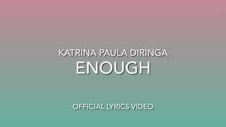 Enough - Katrina Paula Diringa/Official lyrics video/Katrīna Paula Dīringa