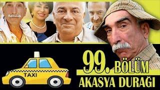 AKASYA DURAĞI 99. BÖLÜM