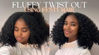 Fluffy Twist Out On Natural Hair Using Fenty Hair | Quick & Easy, Volume Over Definition Hairstyle