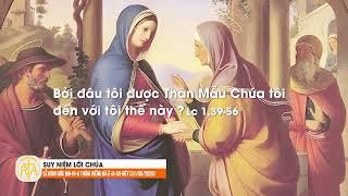 Suy Niệm Lời Chúa, Lễ Kính Đức Ma-ri-a thăm viếng bà Ê-li-sa-bét (31/05/2025)