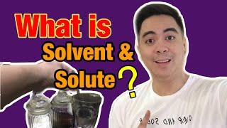 Differentiating Solute from a Solvent -English & Tagalog Explanation