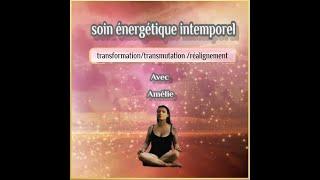 soin energetique de transformation transmutation et realignement interieur