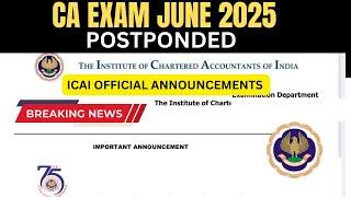 Breaking News | CA Exam June 2025 Postponed! | ICAI Official Announcement