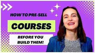 How to Pre-Sell an Online Course BEFORE You Build It