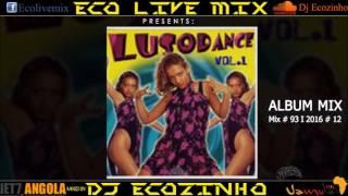 Lusodance  Vol.1 Mix 2016 - Eco Live Mix Com Dj Ecozinho