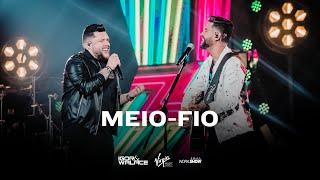 Igor e Walace - Meio-Fio - Ao Live