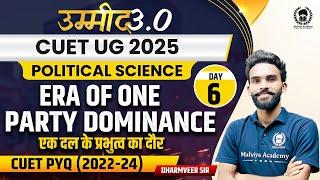 CUET UG 2025 + 12th Board Political Science |Era of One Party Dominance -PYQ (2022-2024])|UMMEED 3.0