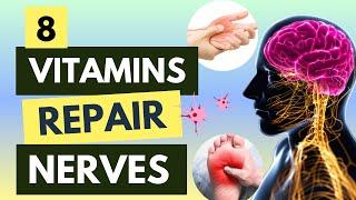 Supercharge Your Healing: Top 8 Vitamins To Repair Nerve Damage