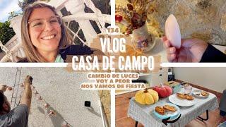 VLOG CASA CAMPO 134 *Cambio de Luces, Salimos de Fiesta, Voy a peor* VLOG SEMANAL BakeOrDie