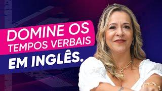 Melhor forma de aprender os tempos verbais em inglês | Tia do inglês