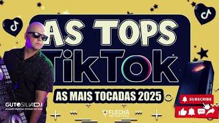 SELEÇÃO HITS DO TIK TOK 2025 - AS MELHORES MAIS TOCADAS VERÃO 2025