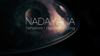 NADAYANA | Reflexions | Improvised Session | Handpan & Gong