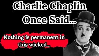 Charlie Chaplin Once Said -  Motivational | Inspirational quotes