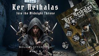 Ker Nethalas | Solo Playthrough | Part 5 | Rotwalker Trap Sprung | 3 v. 3 Combat Encounter