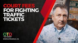 ARE THERE COURT FEES FOR FIGHTING A TRAFFIC TICKET?