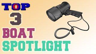 Boat Spotlight – Top 3 Best Boat Spotlights in 2022 Review.