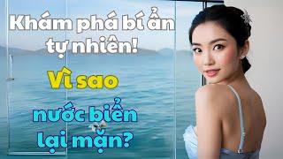 Vì sao nước biển lại mặn? Khám phá bí ẩn tự nhiên!