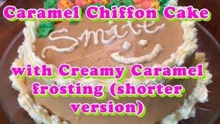 Caramel Chiffon Cake with Creamy Caramel frosting (shorter version)