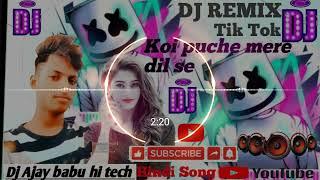 Koi Puche Mere Dil Se New Mix Song DJ Ajay Babu hi Tech Song Hindi Song DJ Remix DJ Hi Tech 