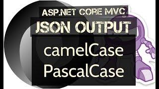 ASP.NET Core MVC JSON Output in camelCase or PascalCase