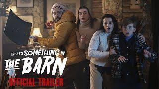 THERE'S SOMETHING IN THE BARN – Official Trailer (HD)