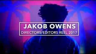 Jakob Owens - Directors/Editors Reel 2017