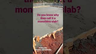 Do you know why they call it a monolithic slab?