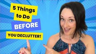 5 Things To Do Before You Start Decluttering