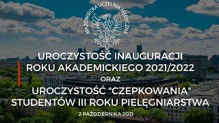 INAUGURACJA ROKU AKADEMICKIEGO 2021/22 ORAZ UROCZYSTOŚĆ "CZEPKOWANIA"