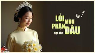 Truyện làng quê Việt: LỐI MÒN PHẬN DÂU (TẬP 1/3)| Tác giả: Mộc Tầm