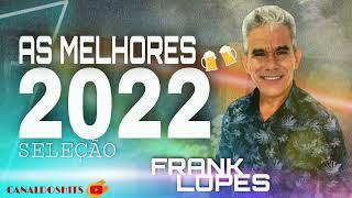 FRANK LOPES - AS MELHORES - 2022