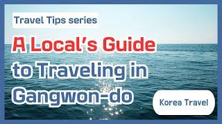 Gangwon-do Travel Spots Recommended by Locals.(South Korea Travel)