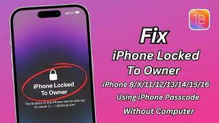 iPhone Locked To Owner How To Unlock Without Apple iD ! Reset iPhone Using Passcode! Remove Apple iD