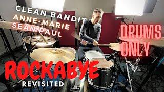 Clean Bandit ft. Sean Paul & Anne-Marie - Rockabye (REVISITED) | Chris Inman Drum Cover | DRUMS ONLY