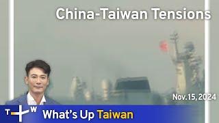 China-Taiwan Tensions, What's Up Taiwan – News at 20:00, November 15, 2024｜TaiwanPlus News