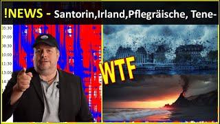 News +++Santorin+++Irland Strom+++Phlegräische Felder+++Teneriffa Vulkan