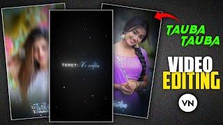 "Tauba Tauba"Trending Reels Editing VN App | New Trending Instagram Reels Video Editing