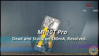 Mi 10T Pro Dead and Stuck on 180mA Approx., Repair Case.