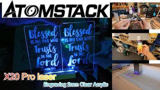 Atomstack X20 PRO Quad laser engraving clear acrylic by Benson Chik