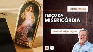 Terço da Misericórdia | 30/08/2024