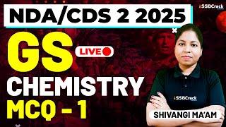 NDA & CDS 2 2025 Exam GS Live - Chemistry - MCQ Class 1