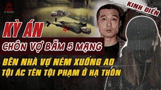 Kỳ Án Trung Quốc: CHÔN VỢ BĂM 5 MẠNG Bên Nhà Ngoại Tội Ác Tên Tội Phạm Vừa Ra Tù #giaimakyan