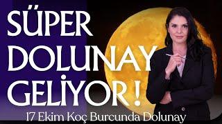 17 Ekim 2024 Koç Burcunda Süper Dolunay (Tüm burçlar nasıl etki alacak!)